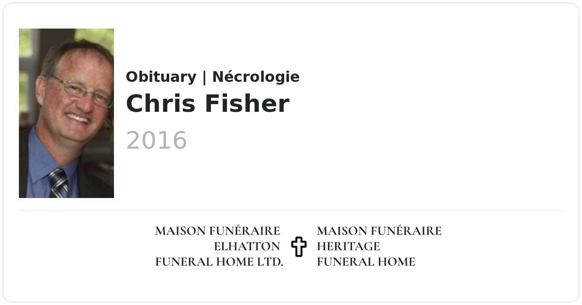 Chris Fisher | Obituaries | Elhatton's Funeral Home Ltd.